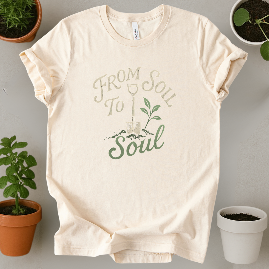 From Soil To Soul T-Shirt