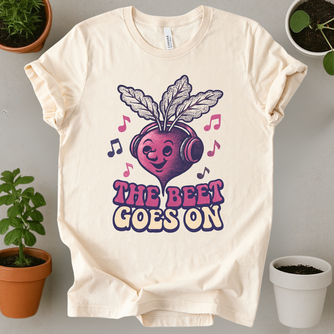 The Beet Goes On T-Shirt