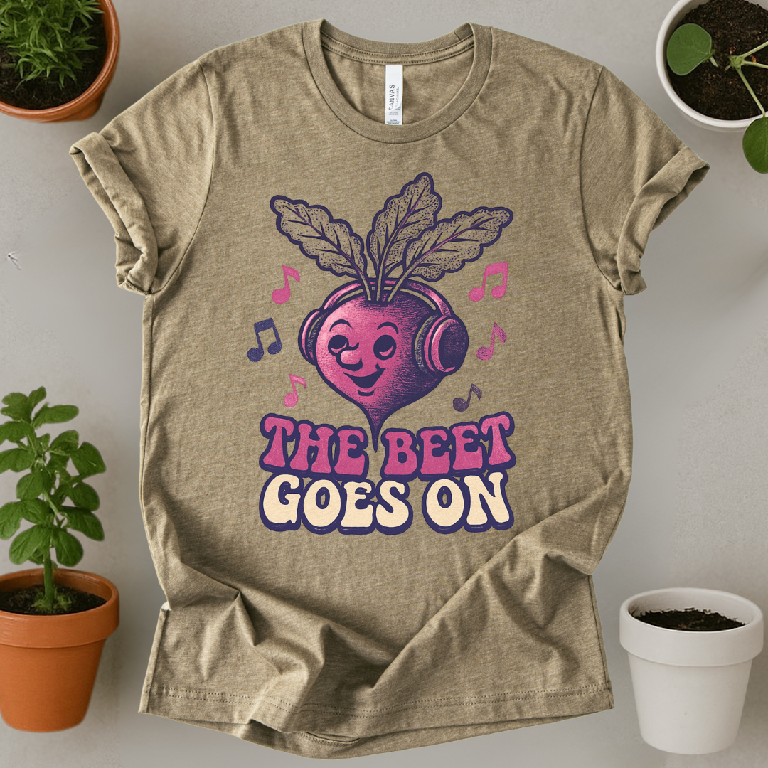 The Beet Goes On T-Shirt