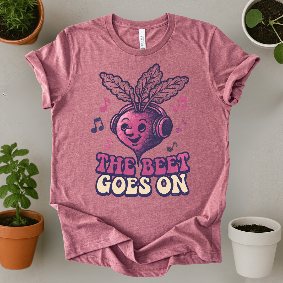 The Beet Goes On T-Shirt