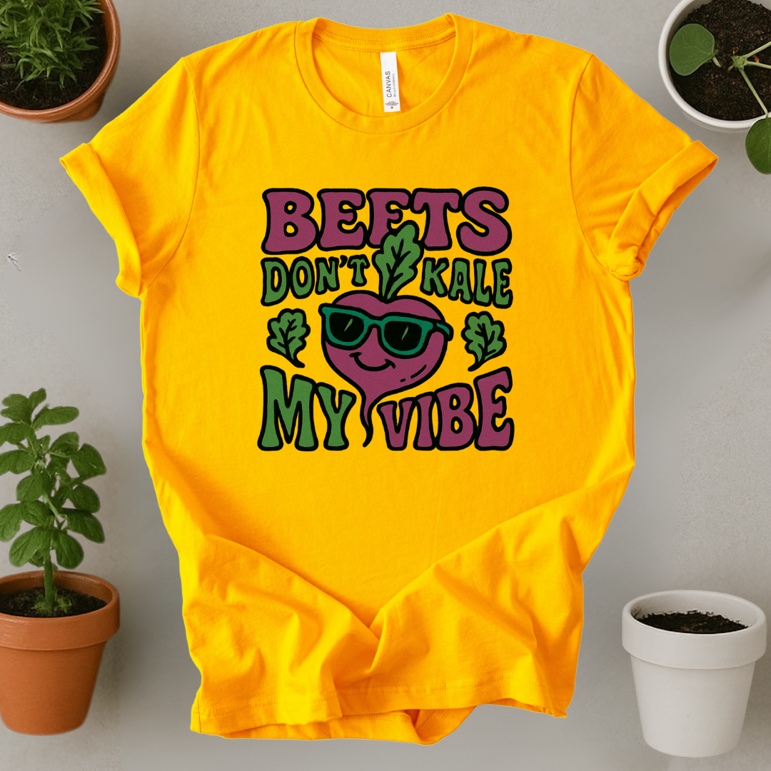 Beets Dont Kale My Vibe T-Shirt