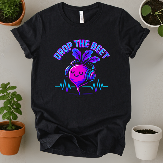 Drop The Beet T-Shirt