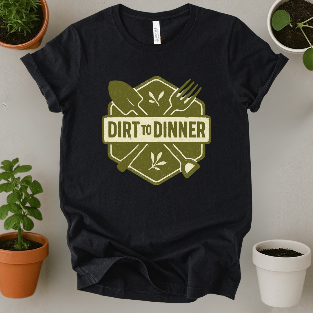 Dirt To Dinner T-Shirt