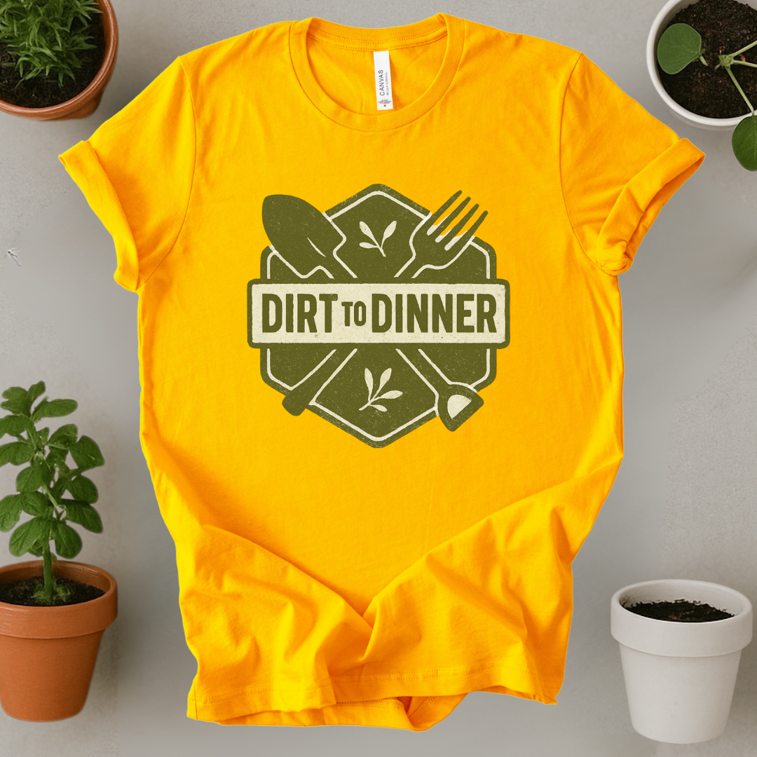Dirt To Dinner T-Shirt