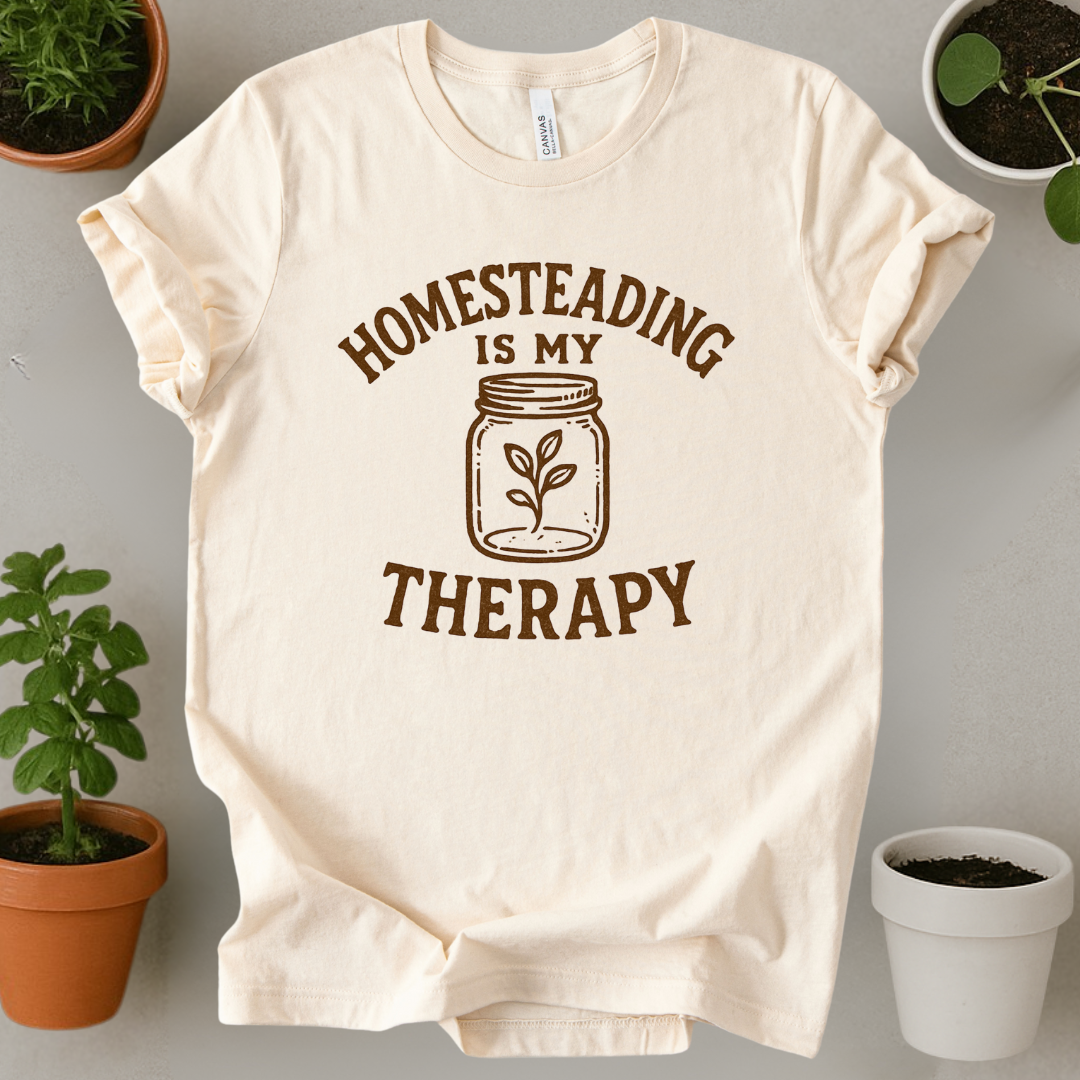 Homesteading Is My Therapy T-Shirt