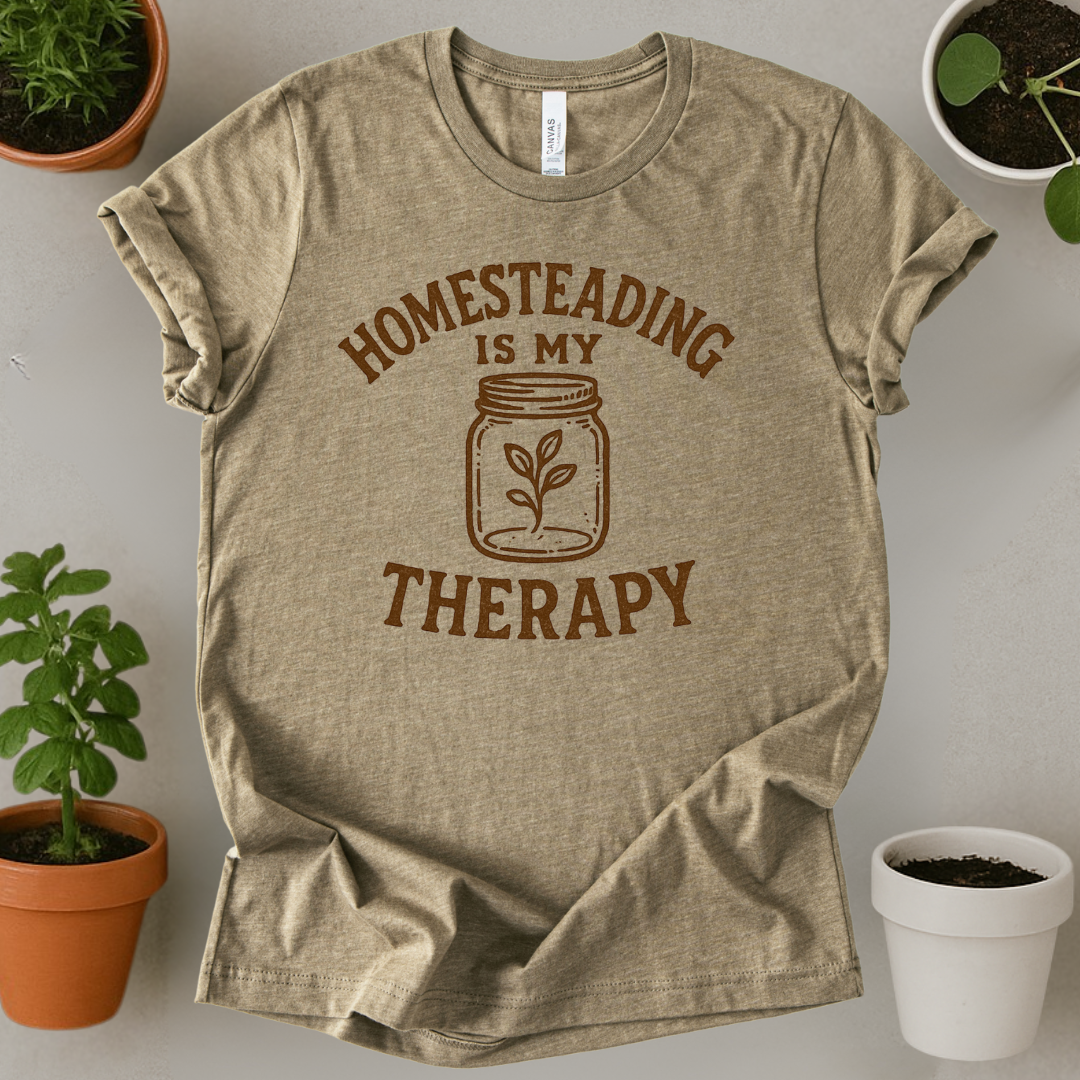 Homesteading Is My Therapy T-Shirt