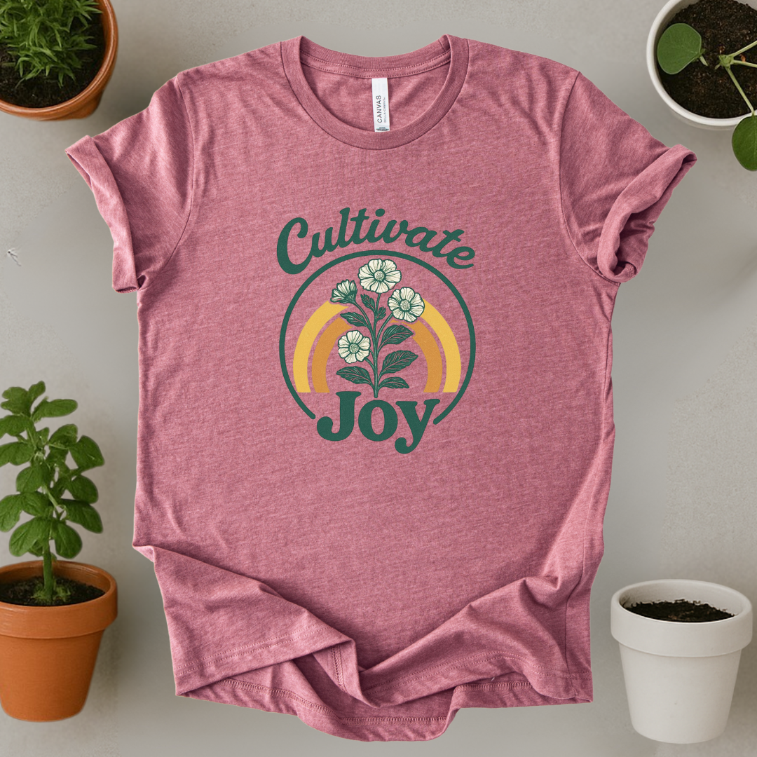 Cultivate Joy T-Shirt