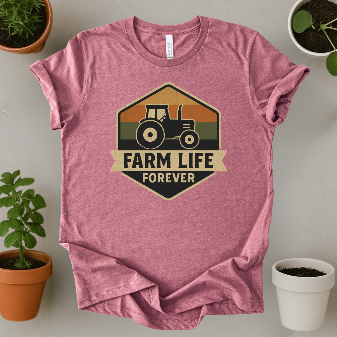 Farm Life Forever T-Shirt