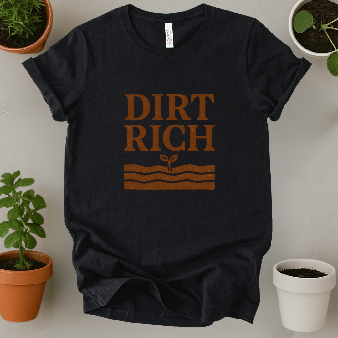 Dirt Rich T-Shirt