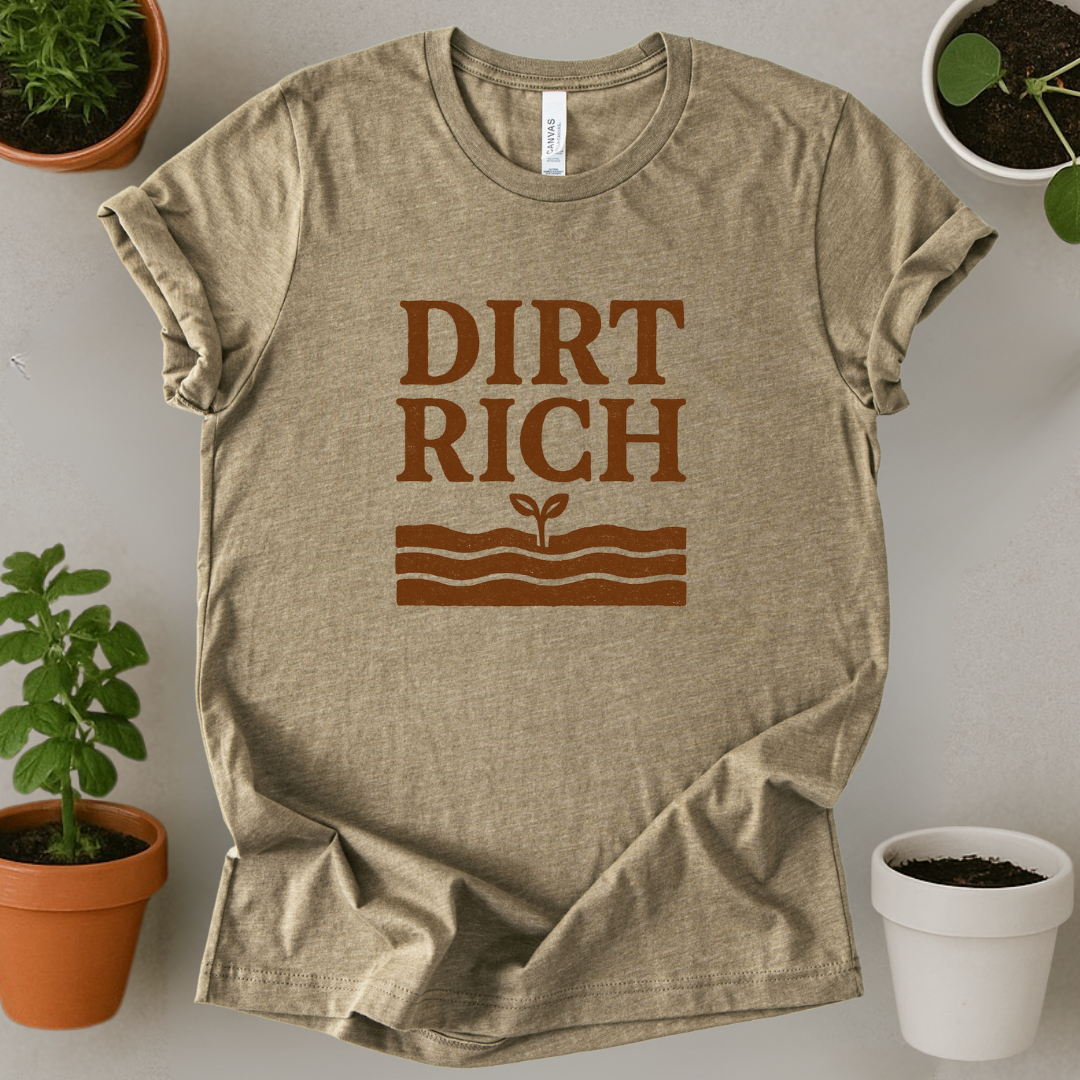 Dirt Rich T-Shirt