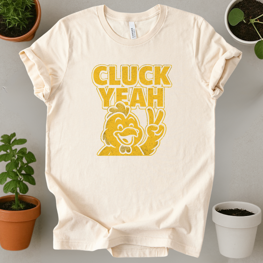 Cluck Yeah T-Shirt