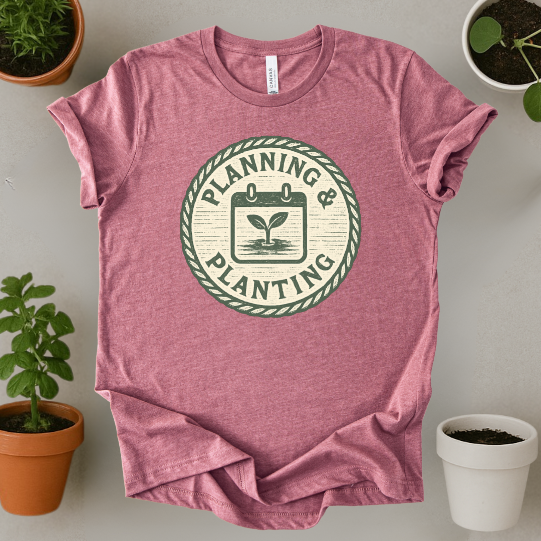 Planning And Planting T-Shirt