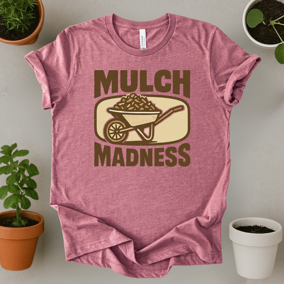 Mulch Madness T-Shirt