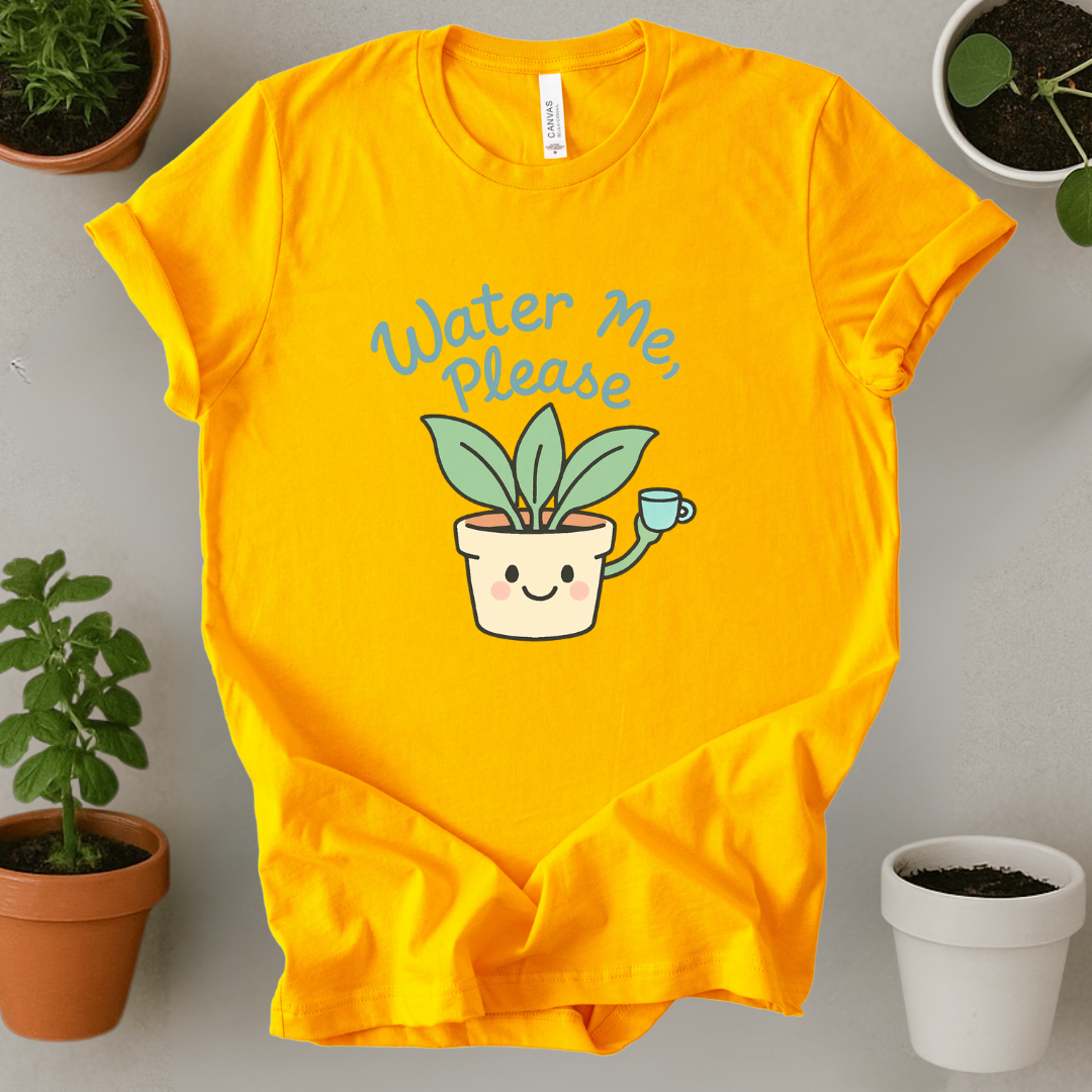 Water Me Please T-Shirt