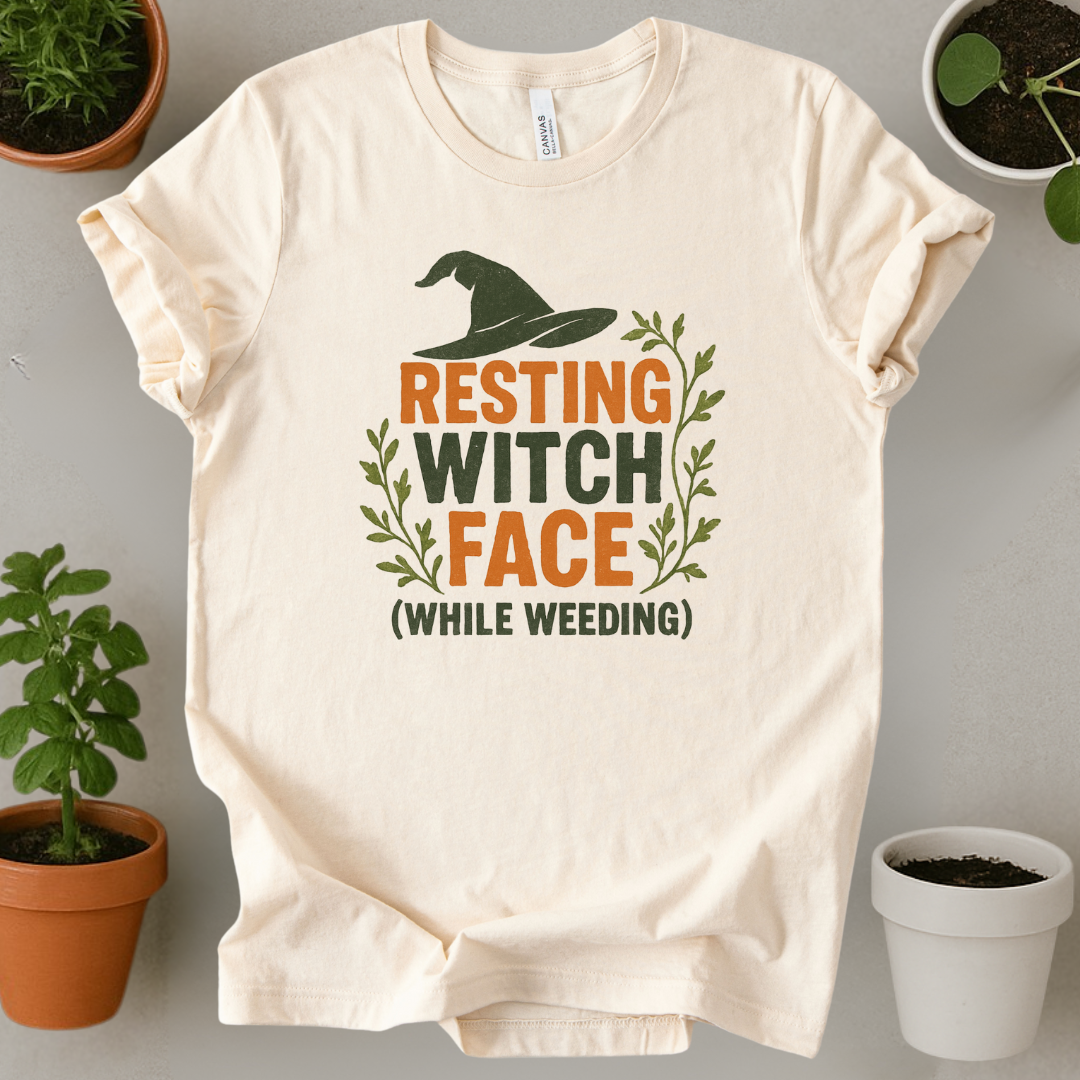 Resting Witch Face While Weeding T-Shirt
