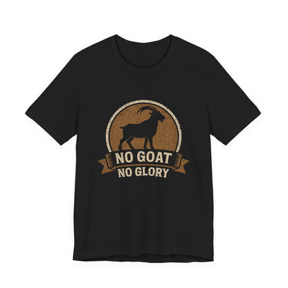 No Goat No Glory T-Shirt