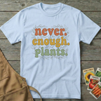 Never Enough Plants Retro T-Shirt
